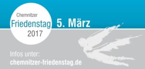 Chemnitzer Friedenstag - Sonntag, 05. März 2017 @ Stadthallenpark Chemnitz
